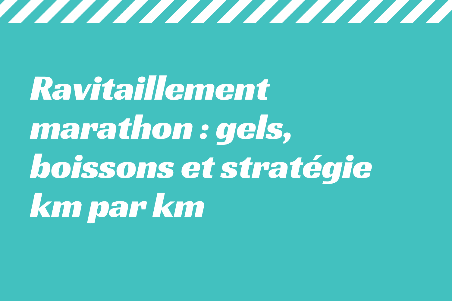 Ravitaillement marathon _ gels, boissons et stratégie km par km