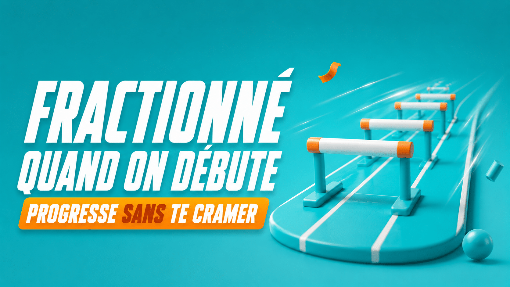 Fractionné débutant : 1ère séance pas à pas sans se cramer